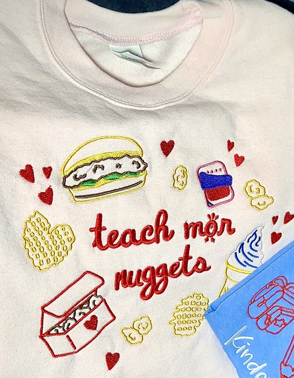 Teach mor Nuggets Shirt & Crewneck (embroidery)